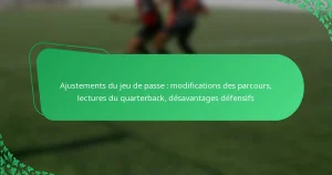 Ajustements du jeu de passe : modifications des parcours, lectures du quarterback, désavantages défensifs
